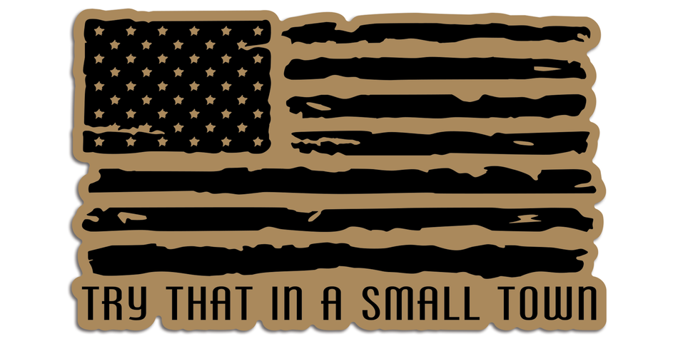 R.O.E. Graphics Try That In A Small Town Distressed Flag Vehicle slaps