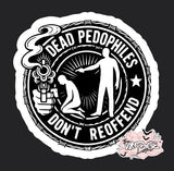 Dead Pedofiles Don't Reoffend stickers