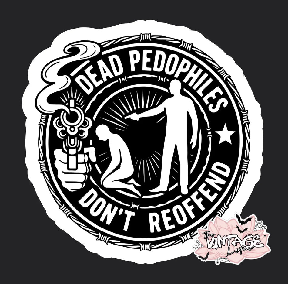Dead Pedofiles Don't Reoffend stickers